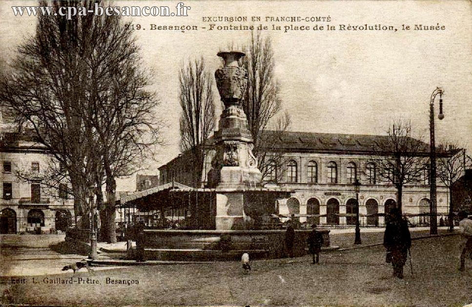 EXCURSION EN FRANCHE-COMTÉ - 219. Besançon - Fontaine de la place de la Révolution, le Musée